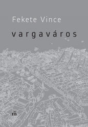 Fekete Vince: Vargaváros