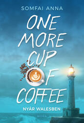 Somfai Anna: One More Cup of Coffee – Nyár Walesben