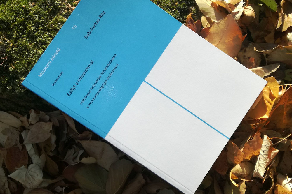 Mire ad esélyt a múzeum? Például hátrányos helyzetűek felzárkóztatására – könyvajánló