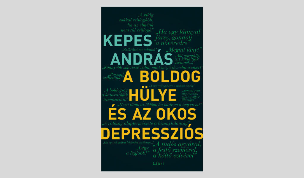 Kepes András: A boldog hülye és az okos depressziós