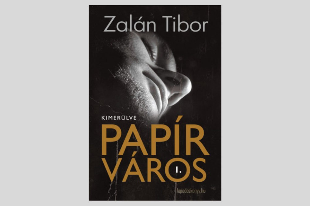 Zalán Tibor regényciklusának első része több kiadást is megért („Papírváros. Egy lassúdad regény, egy, kimerülve”)
